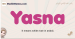 Yasna muslim girls name and meaning, islamic girls name Yasna