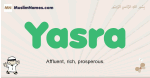 Yasra muslim boys name and meaning, islamic boys name Yasra
