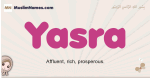 Yasra muslim girls name and meaning, islamic girls name Yasra