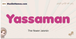 Yassaman muslim girls name and meaning, islamic girls name Yassaman