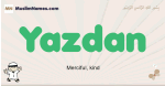 Yazdan muslim boys name and meaning, islamic boys name Yazdan