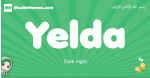 Yelda arabic girl name and meaning, quranic girls name Yelda