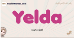 Yelda muslim girls name and meaning, islamic girls name Yelda