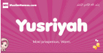Yusriyah arabic girls name and meaning, muslim girl name Yusriyah