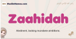 Zaahidah muslim girls name and meaning, islamic girls name Zaahidah