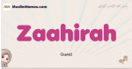 Zaahirah muslim girls name and meaning, islamic girls name Zaahirah