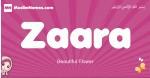 Zaara arabic girls name and meaning, muslim girl name Zaara