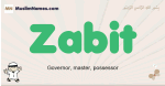 Zabit muslim boys name and meaning, islamic boys name Zabit