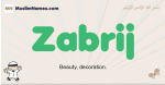 Zabrij muslim boys name and meaning, islamic boys name Zabrij