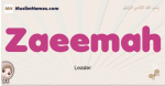 Zaeemah muslim girls name and meaning, islamic girls name Zaeemah