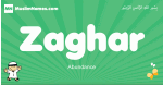 Zaghar arabic boys name and meaning, quranic boys name Zaghar