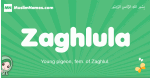 Zaghlula arabic girl name and meaning, quranic girls name Zaghlula