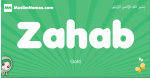 Zahab arabic girl name and meaning, quranic girls name Zahab