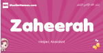 Zaheerah arabic girls name and meaning, muslim girl name Zaheerah
