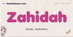 Zahidah muslim girls name and meaning, islamic girls name Zahidah