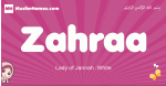Zahraa arabic girls name and meaning, muslim girl name Zahraa
