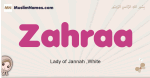 Zahraa muslim girls name and meaning, islamic girls name Zahraa