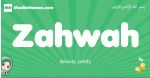 Zahwah arabic girl name and meaning, quranic girls name Zahwah