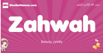 Zahwah arabic girls name and meaning, muslim girl name Zahwah