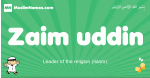 Zaim-uddin arabic boys name and meaning, quranic boys name Zaim-uddin