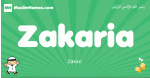 Zakaria arabic boys name and meaning, quranic boys name Zakaria