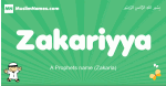 Zakariyya arabic boys name and meaning, quranic boys name Zakariyya