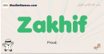 Zakhif muslim boys name and meaning, islamic boys name Zakhif