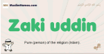 Zaki-uddin muslim boys name and meaning, islamic boys name Zaki-uddin