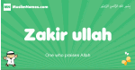 Zakir-ullah arabic boys name and meaning, quranic boys name Zakir-ullah