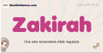 Zakirah muslim girls name and meaning, islamic girls name Zakirah