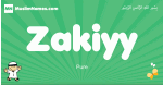 Zakiyy arabic boys name and meaning, quranic boys name Zakiyy