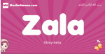 Zala arabic girls name and meaning, muslim girl name Zala