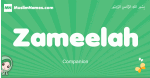 Zameelah arabic girl name and meaning, quranic girls name Zameelah