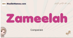 Zameelah muslim girls name and meaning, islamic girls name Zameelah