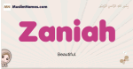 Zaniah muslim girls name and meaning, islamic girls name Zaniah