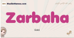 Zarbaha muslim girls name and meaning, islamic girls name Zarbaha