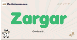 Zargar muslim boys name and meaning, islamic boys name Zargar