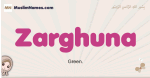 Zarghuna muslim girls name and meaning, islamic girls name Zarghuna