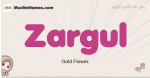 Zargul muslim girls name and meaning, islamic girls name Zargul