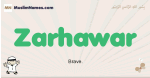 Zarhawar muslim boys name and meaning, islamic boys name Zarhawar