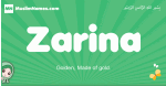 Zarina arabic girl name and meaning, quranic girls name Zarina