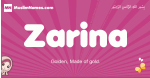 Zarina arabic girls name and meaning, muslim girl name Zarina