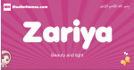 Zariya arabic girls name and meaning, muslim girl name Zariya