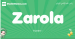 Zarola arabic girl name and meaning, quranic girls name Zarola