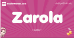 Zarola arabic girls name and meaning, muslim girl name Zarola