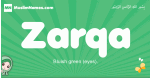 Zarqa arabic girl name and meaning, quranic girls name Zarqa