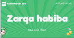 Zarqa-habiba arabic girl name and meaning, quranic girls name Zarqa-habiba