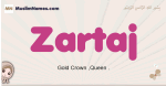 Zartaj muslim girls name and meaning, islamic girls name Zartaj