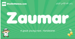 Zaumar arabic boys name and meaning, quranic boys name Zaumar