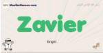 Zavier muslim boys name and meaning, islamic boys name Zavier